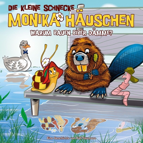 Die kleine Schnecke Monika H&auml;uschen - CD / 44: Warum bauen Biber D&auml;mme? - Kati Naumann