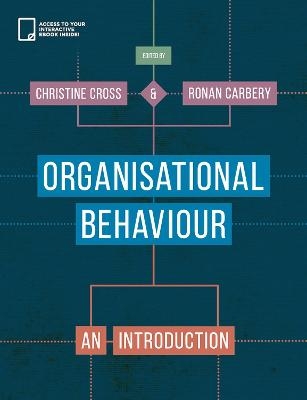 Organisational Behaviour - Christine Cross, Dr Ronan Carbery