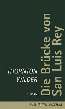 Die Br&uuml;cke von San Luis Rey - Thornton Wilder