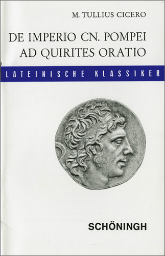 De imperio Cn. Pompei (sive de lege Manilia) - Ad Quirites oratio / Lateinische Textausgaben - Ernst Bernert