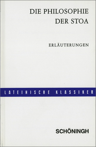 Die Philosophie der Stoa. Aus den Schriften Ciceros und Senecas / Lateinische Textausgaben - Hans Leretz