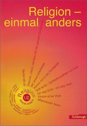 Religion einmal anders. Ausgew&auml;hlte Themen und Projekte f&uuml;r den Religionsunterricht / Religion - einmal anders