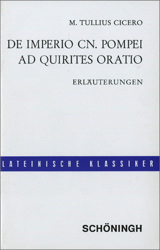 De imperio Cn. Pompei (sive de lege Manilia) - Ad Quirites oratio / Lateinische Textausgaben