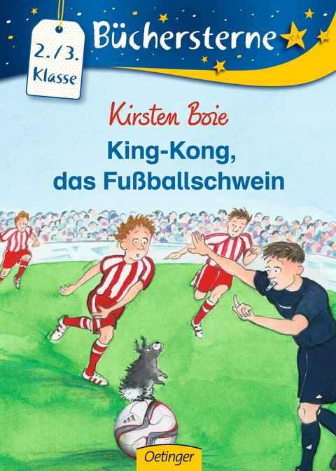 King-Kong, das Fu&szlig;ballschwein - Kirsten Boie