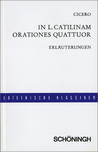 In L. Catilinam orationes quattuor / Lateinische Textausgaben - Josef Feix