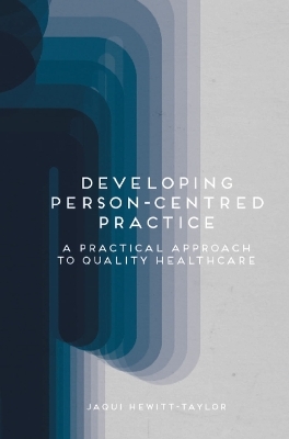 Developing Person-Centred Practice - Jaqui Hewitt-Taylor