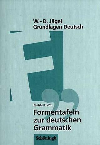 Grundlagen Deutsch. Formentafeln zur deutschen Grammatik