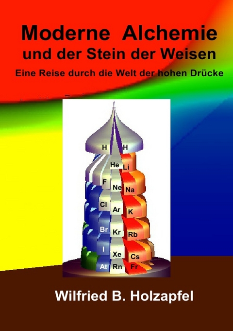 Moderne Alchemie und der Stein der Weisen - Wilfried B. Holzapfel