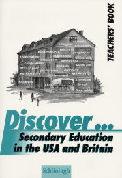 Discover...Topics for Advanced Learners / Secondary Education in the USA and Britain