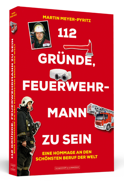 112 Gr&uuml;nde, Feuerwehrmann zu sein - Martin Meyer-Pyritz