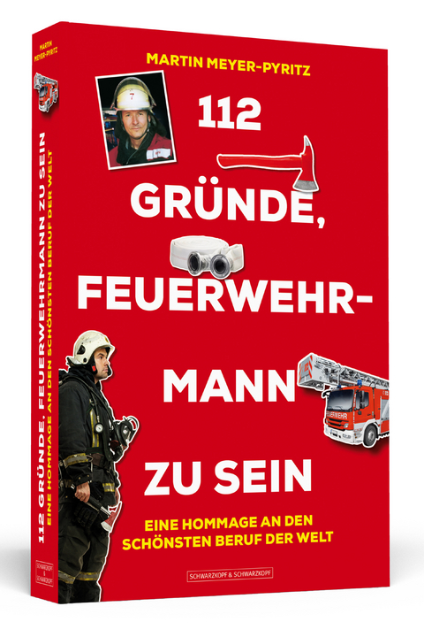 112 Gründe, Feuerwehrmann zu sein - Martin Meyer-Pyritz