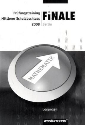 Finale - Pr&uuml;fungstraining Mittlerer Schulabschluss. Mathematik. L&ouml;sungen. BE