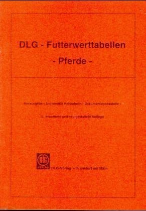 DLG-Futterwerttabellen. Pferde