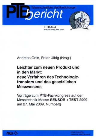 Leichter zum neuen Produkt und in den Markt: neue Verfahren des Technologietransfers und des gesetzlichen Messwesens