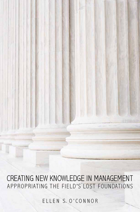 Creating New Knowledge in Management -  Ellen O'Connor