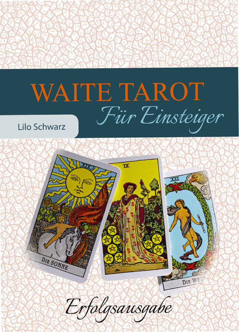 Waite Tarot f&uuml;r Einsteiger - Lilo Schwarz