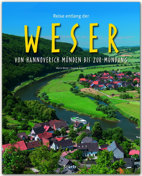 Reise entlang der Weser - Von Hannoversch M&uuml;nden bis zur M&uuml;ndung - Hans H. Kr&uuml;ger