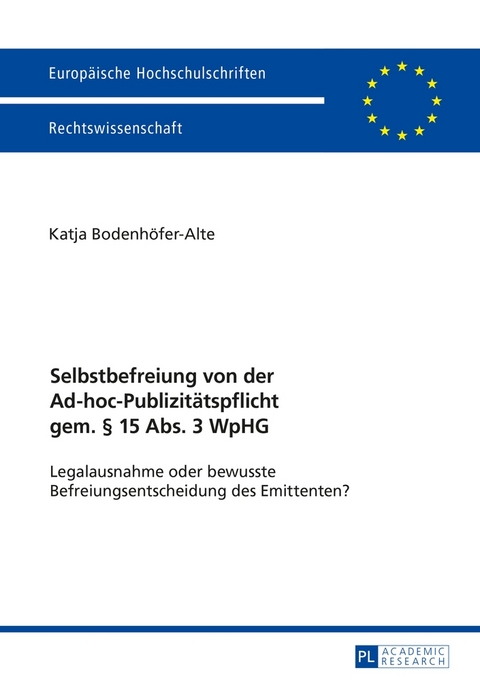 Selbstbefreiung von der Ad-hoc-Publizit&auml;tspflicht gem. &sect; 15 Abs. 3 WpHG - Katja Bodenh&ouml;fer-Alte