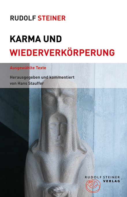 Karma und Wiederverk&ouml;rperung - Rudolf Steiner