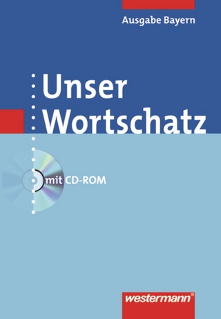 Unser Wortschatz / Unser Wortschatz - Ausgabe 2006 für Bayern