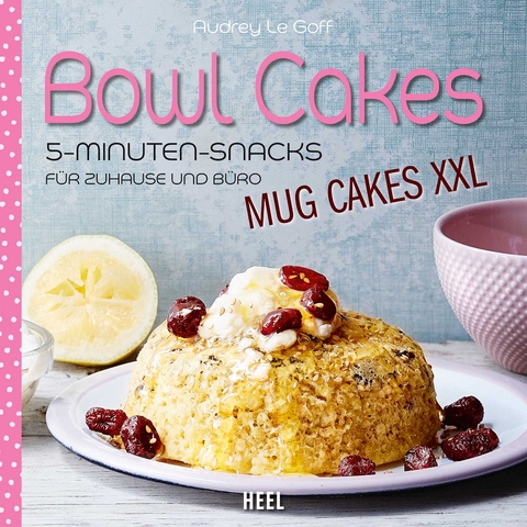 Bowl Cakes - Mug Cakes XXL - Audrey Le Goff