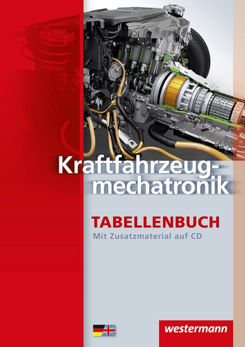 Kraftfahrzeugmechatronik Tabellenbuch / Kraftfahrzeugmechatronik - Detlef Bruhn, Dietmar Danner, Peter Gerigk, Claudia Girnus, Dietrich Kruse, Siegfried Neumann, Rainer Schopf, Hartmut Stahn, Robert Volkheimer