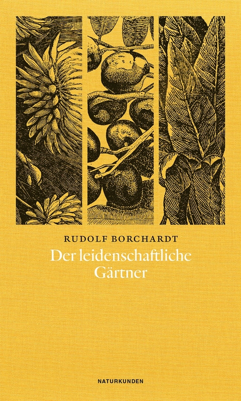Der leidenschaftliche Gärtner - Rudolf Borchardt