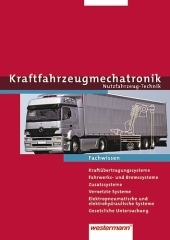 Kraftfahrzeugmechatronik: Nutzkraftfahrzeugtechnik, Arbeitsaufträge und Fachwissen - 