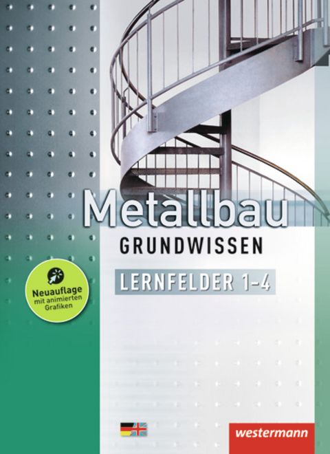 Metallbau Grundwissen - Friedrich-Wilhelm Gieseke, J&uuml;rgen Kaese, Lutz Langanke, Karl-Georg Schmid, G&uuml;nter Sokele, G&uuml;nther Tiedt