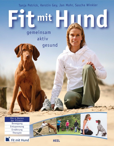 Fit mit Hund&reg; - Tanja Petrick, Kerstin Gey, Jan Mohr, Sascha Winkler