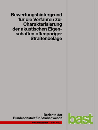 Bewertungshintergrund für die Verfahren zur Charakterisierung der akustischen Eigenschaften offenporiger Straßenbeläge