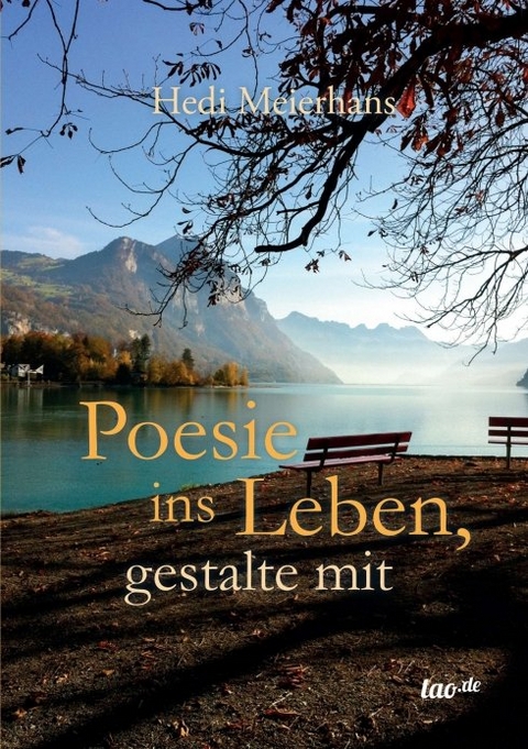 Poesie ins Leben, gestalte mit - Hedi Meierhans
