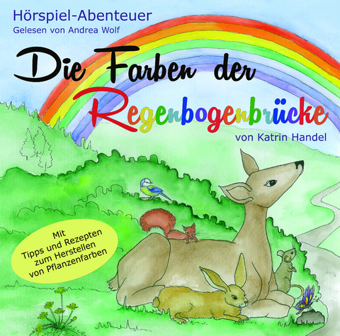 Die Farben der Regenbogenbr&uuml;cke - Katrin Handel