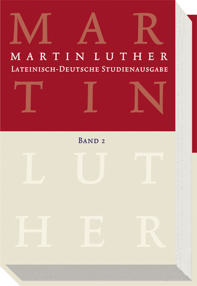 Lateinisch-Deutsche Studienausgabe / Martin Luther: Lateinisch-Deutsche Studienausgabe Band 2 - Martin Luther