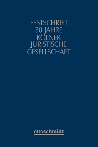 Festschrift 30 Jahre Kölner Juristische Gesellschaft