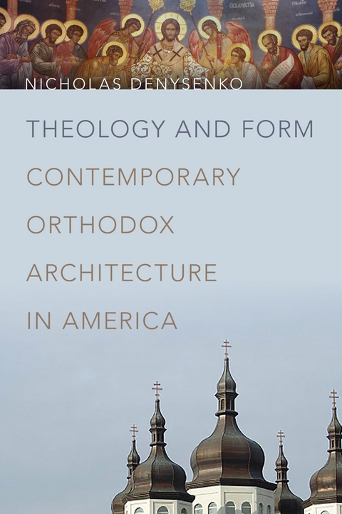 Theology and Form - Nicholas Denysenko