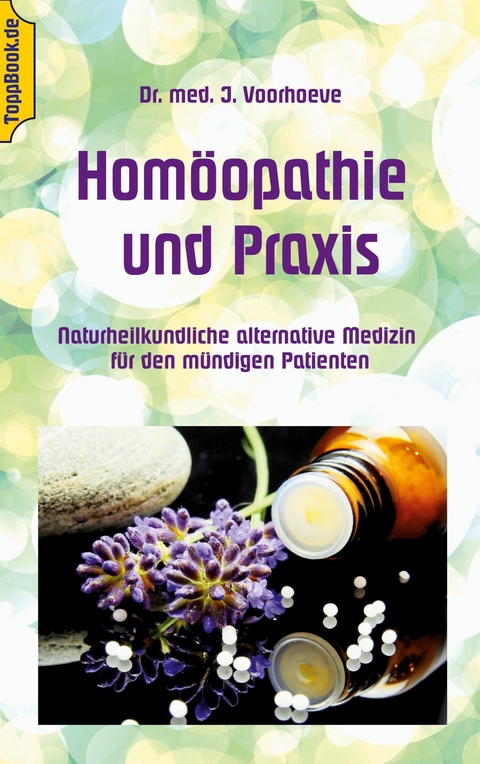 Homöopathie und Praxis -  Jacob Voorhoeve