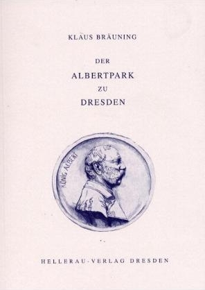 Der Albertpark zu Dresden - Klaus Br&auml;uning