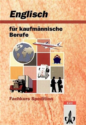 Englisch f&uuml;r kaufm&auml;nnische Berufe / Fachkurs Spedition - Hermann Wolter, Gabriela Kramer, Arthur G Tompkins, Petra Lembke-Fuchs, Diane Redshaw, Barbara Ware-Th&uuml;rw&auml;chter