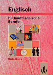Englisch f&uuml;r kaufm&auml;nnische Berufe / Grundkurs / Sch&uuml;lerbuch - Petra Lembke-Fuchs, Diane Redshaw, Barbara Ware-Th&uuml;rw&auml;chter