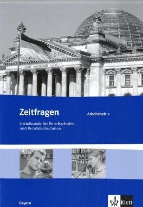 Zeitfragen. Sozialkunde für Berufsschulen und Berufsfachschulen. Ausgabe für Bayern