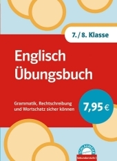 Englisch &Uuml;bungsbuch - 7./8. Klasse