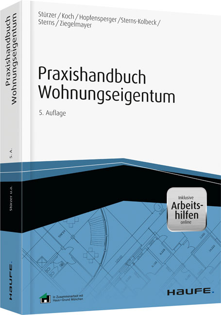 Praxishandbuch Wohnungseigentum - inkl. Arbeitshilfen online - Rudolf St&uuml;rzer, Michael Koch, Georg Hopfensperger, Melanie Sterns-Kolbeck, Detlef Sterns, Claudia Finsterlin