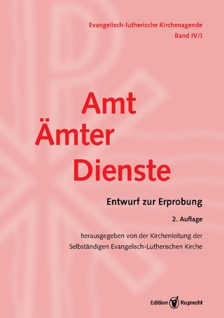 Evangelisch-Lutherische Kirchenagende Band IV/1: Amt – Ämter – Dienste