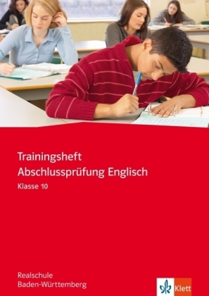 Trainingsheft Abschlussprüfung Englisch. Realschule Baden-Württemberg