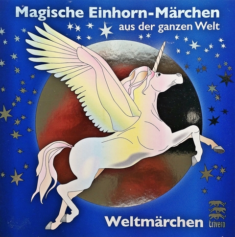 Magische Einhorn-Märchen aus der ganzen Welt - Tobias Koch