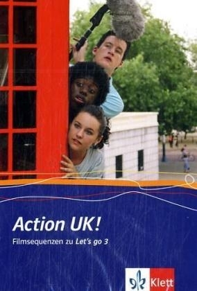 Let's go. Englisch als 1. Fremdsprache. Lehrwerk für Hauptschulen / Action UK! 3. DVD mit Filmsequenzen zu Let's go