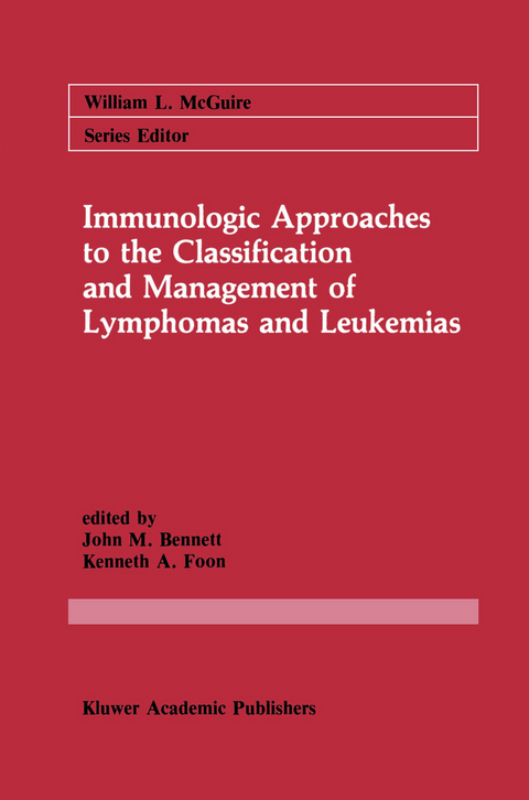 Immunologic Approaches to the Classification and Management of Lymphomas and Leukemias - 