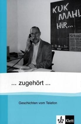 ... zugehört... Geschichten vom Telefon