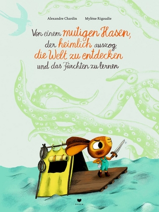 Von einem mutigen Hasen, der heimlich auszog, die Welt zu entdecken und das Fürchten zu lernen